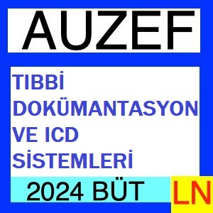 Tıbbi Dokümantasyon ve ICD Sistemleri 2023-2024 Bütünleme Soruları