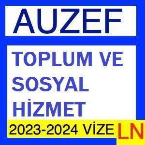 Toplum ve Sosyal Hizmet 2023-2024 Vize Soruları