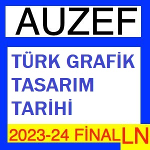 Türk Grafik Tasarım Tarihi 2023-2024 Final Soruları