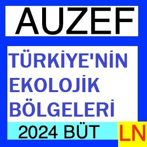 Türkiye’nin Ekolojik Bölgeleri 2023-2024 Bütünleme Soruları