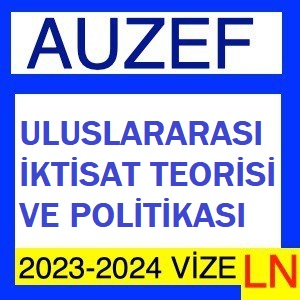 Uluslararası İktisat Teorisi Ve Politikası 2023-2024 Vize Soruları