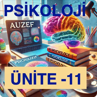 Auzef Psikoloji Ünite -11 Bilinç ve Bilinçli Farkındalık