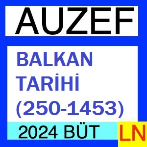 Balkan Tarihi (250-1453) 2023-2024 Bütünleme Soruları