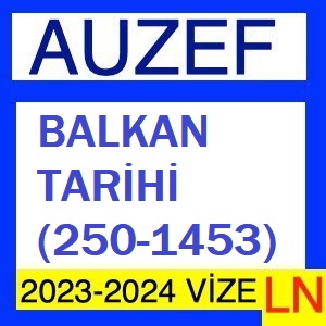 Balkan Tarihi (250-1453) 2023-2024 Vize Soruları