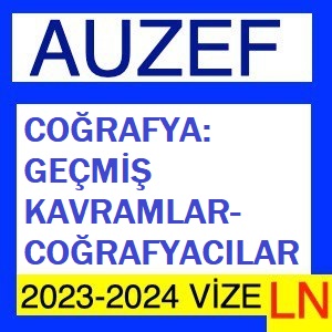 Coğrafya Geçmiş Kavramlar-Coğrafyacılar 2023-2024 Vize Soruları