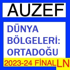 Dünya Bölgeleri Ortadoğu 2023-2024 Final Soruları