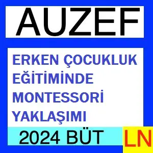 Erken Çocukluk Eğitiminde Montessori Yaklaşımı 2024 Bütünleme