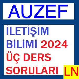 İletişim Bilimi 2024 Üç Ders Soruları