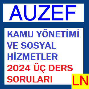 Kamu Yönetimi ve Sosyal Hizmetler 2024 Üç Ders Soruları