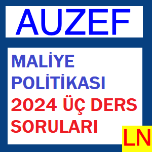 Maliye Politikası 2024 Üç Ders Soruları