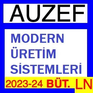 Modern Üretim Sistemleri 2023-2024 Bütünleme Soruları