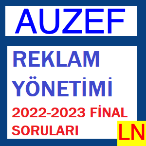 Reklam Yönetimi 2022-2023 Final Soruları