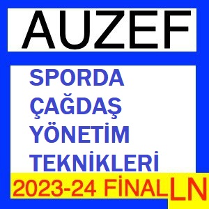 Sporda Çağdaş Yönetim Teknikleri 2023-2024 Final Soruları