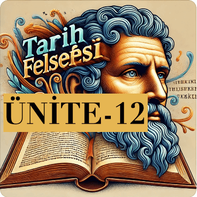 Tarih Felsefesi Ünite -12 İnsanlık Tarihi