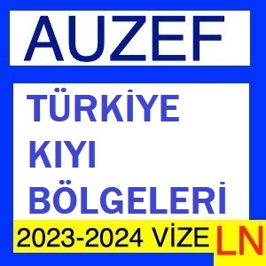 Türkiye Kıyı Bölgeleri 2023-2024 Vize Soruları