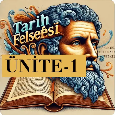 Tarih Düşüncesi, Tarih Felsefesi Ünite -1