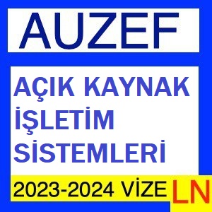 Açık Kaynak İşletim Sistemleri 2023-2024 Vize Soruları