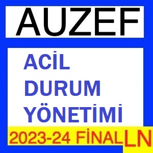 Acil Durum Yönetimi 2023-2024 Final Soruları