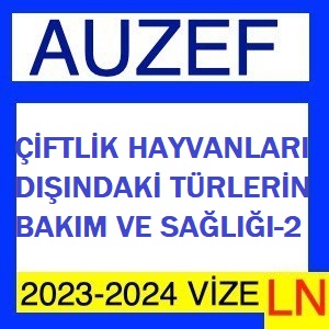 Çiftlik Hayvanları Dışındaki Türlerin Bakım ve Sağlığı-2 2024 Vize