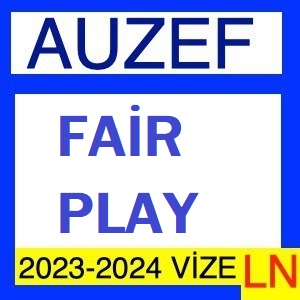 Fair Play 2023-2024 Vize Soruları