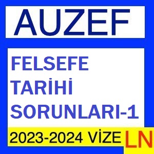 Felsefe Tarihi Sorunları-1 2023-2024 Vize Soruları