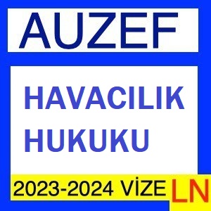 Havacılık Hukuku 2023-2024 Vize Soruları