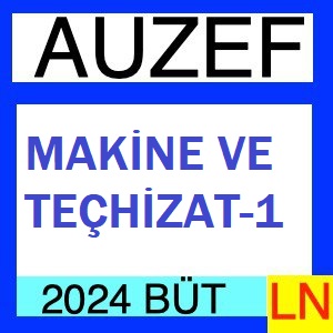 Makine ve Teçhizat-1 2023-2024 Bütünleme Soruları