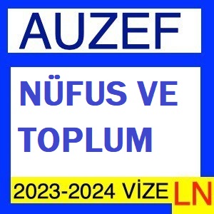 Nüfus ve Toplum 2023-2024 Vize Soruları