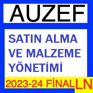 Satın Alma ve Malzeme Yönetimi 2023-2024 Final Soruları