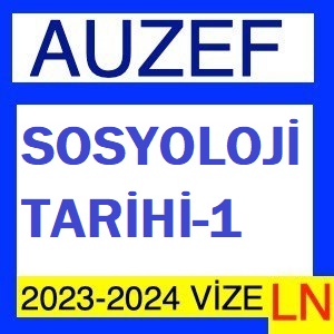 Sosyoloji Tarihi-1 2023-2024 Vize Soruları