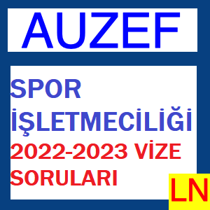 Spor İşletmeciliği (Güz) 2022-2023 Vize Soruları