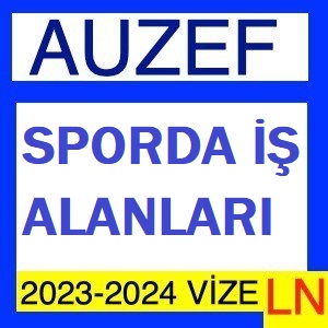 Sporda İş Alanları 2023-2024 Vize Soruları