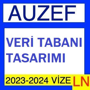 Veri Tabanı Tasarımı 2023-2024 Vize Soruları