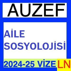 Aile Sosyolojisi 2024-2025 Vize Soruları