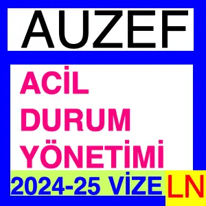 Acil Durum Yönetimi 2024-2025 Vize Soruları