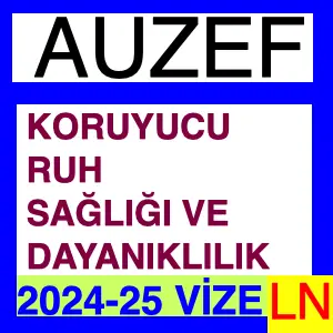 Koruyucu Ruh Sağlığı ve Dayanıklılık 2024-2025 Vize Soruları