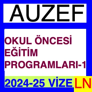 Okul Öncesi Eğitim Programları-1 2024-2025 Vize Soruları