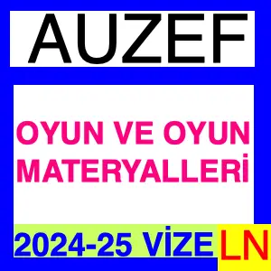 Oyun Ve Oyun Materyalleri 2024-2025 Vize Soruları