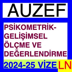 Psikometrik – Gelişimsel Ölçme Ve Değerlendirme 2024-2025 Vize Soruları