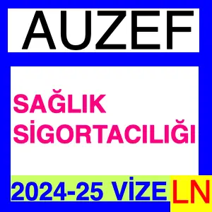 Sağlık Sigortacılığı 2024-2025 Vize Soruları