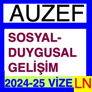 Sosyal – Duygusal Gelişim 2024-2025 Vize Soruları