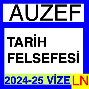 Auzef Tarih Felsefesi 2024-2025 Vize Soruları