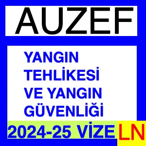 Auzef Yangın Tehlikesi ve Yangın Güvenliği 2024-2025 Vize Soruları