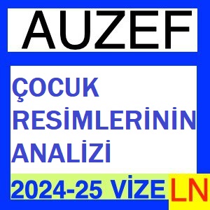 Çocuk Resimlerinin Analizi 2024-2025 Vize Soruları