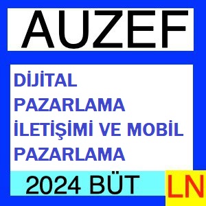 Dijital Pazarlama İletişimi ve Mobil Pazarlama 2024 Bütünleme