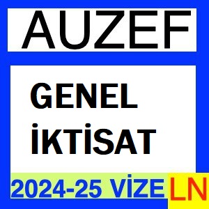 Genel İktisat 2024-2025 Vize Soruları