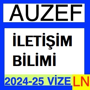 İletişim Bilimi 2024-2025 Vize Soruları