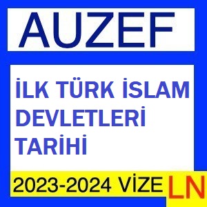 İlk Türk İslam Devletleri Tarihi 2023-2024 Vize Soruları