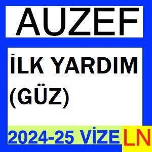 İlk Yardım (Güz) 2024-2025 Vize Soruları