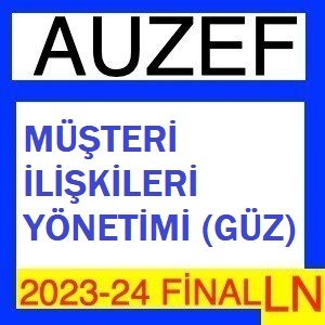 Müşteri İlişkileri Yönetimi (Güz) 2023-2024 Final Soruları